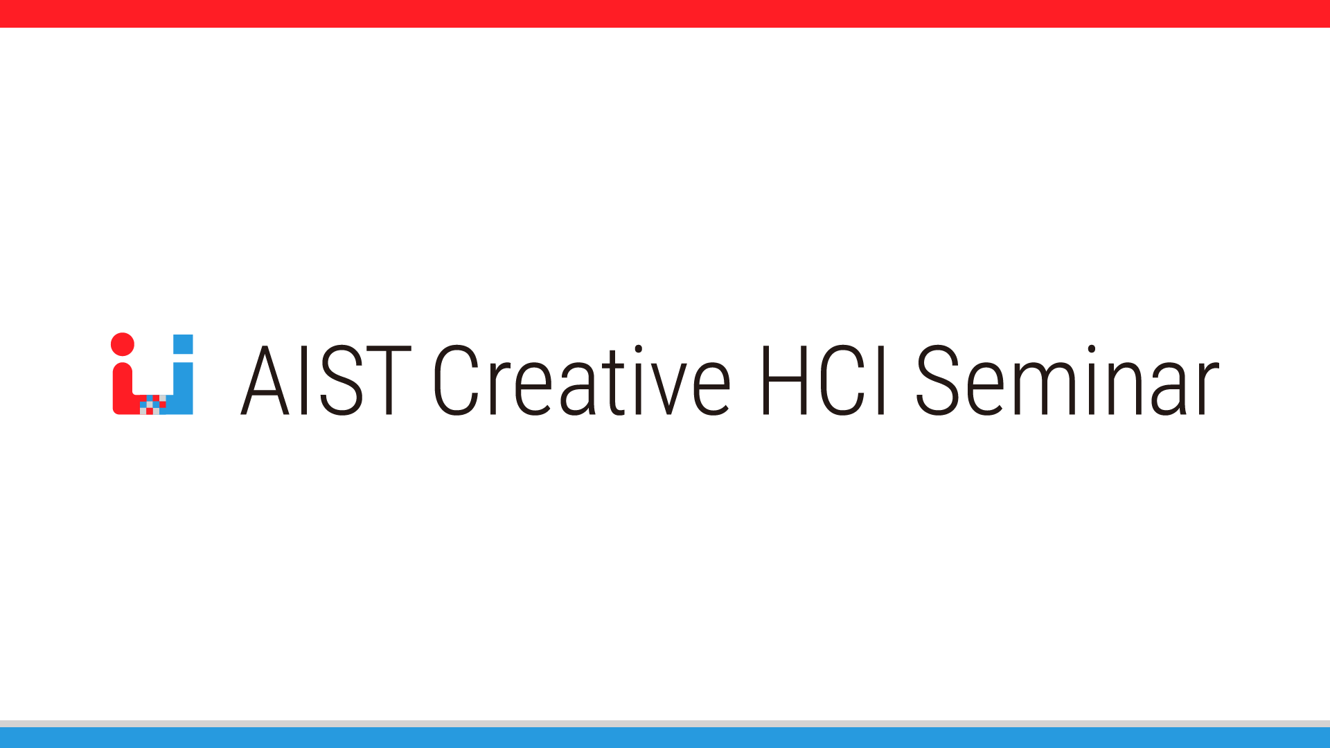 AIST Creative HCI Seminar